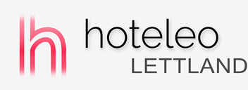 Hotels in Lettland - hoteleo